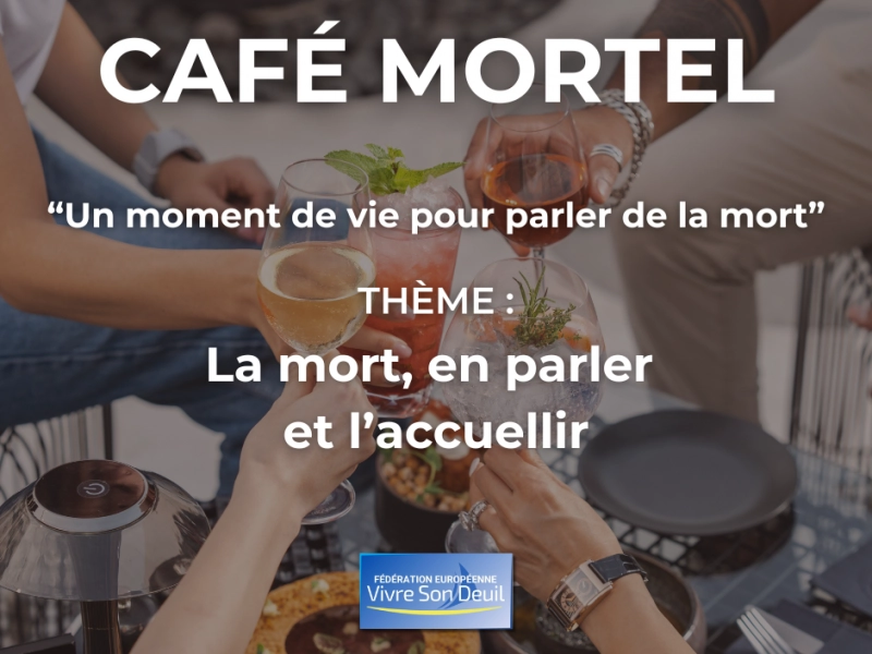 Café Mortel : La mort, en parler et l'accueillir