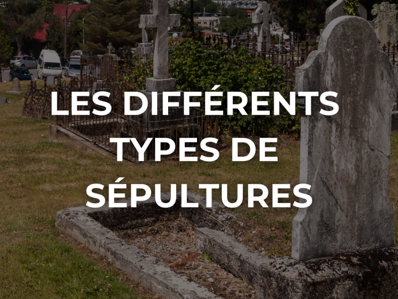 Les différents types de sépultures